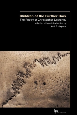 Children of the Outer Dark: The Poetry of Christopher Dewdney by Christopher Dewdney