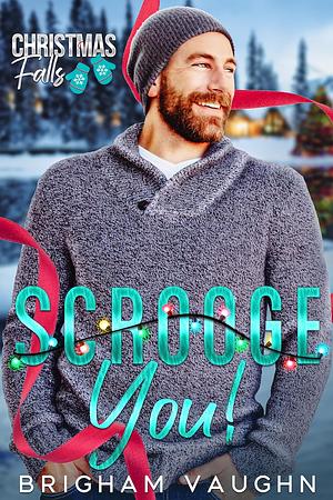 Scrooge You! by Brigham Vaughn