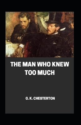 Man Who Knew Too Much Annotated by G.K. Chesterton