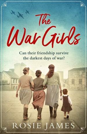 The War Girls by Rosie James