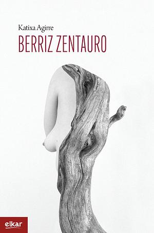 Berriz zentauro by Katixa Agirre