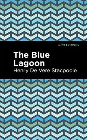 The Blue Lagoon by Henry De Vere Stacpoole