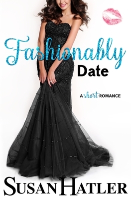 Fashionably Date by Susan Hatler