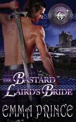 The Bastard Laird's Bride (Highland Bodyguards, Book 6) by Emma Prince