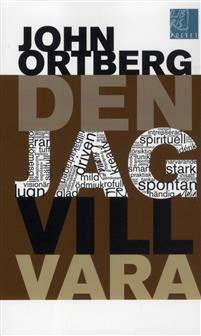 Den jag vill vara by John Ortberg