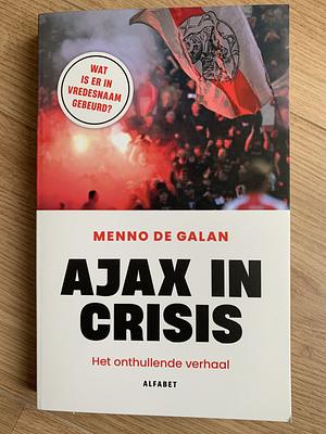Ajax in crisis by Menno de Galan