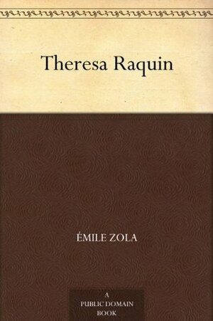 Theresa Raquin by Émile Zola, Ernest Alfred Vizetelly