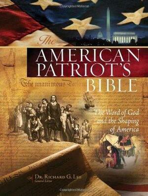 American Patriot's Bible-NKJV: The Word of God and the Shaping of America by Richard G. Lee