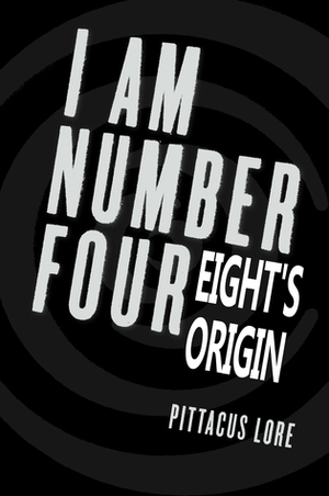 Eight's Origin by Pittacus Lore