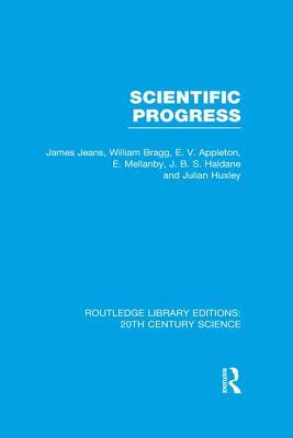 Scientific Progress by James Jeans, William Bragg, E. V. Appleton