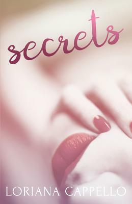 Secrets by Loriana Cappello