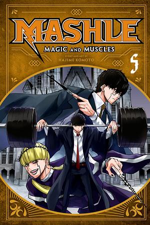 Mashle: Magic and Muscles, Vol. 5: Mash Burnedead And The Magic Mirror by Hajime Komoto