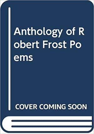 New Enlarged Pocket Anthology of Robert Frost's Poems by Robert Frost