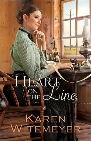 Heart on the Line by Karen Witemeyer