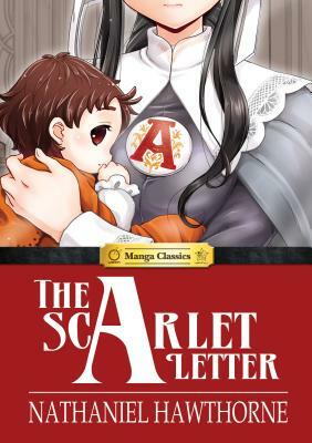 Manga Classics: The Scarlet Letter by Nathaniel Hawthorne