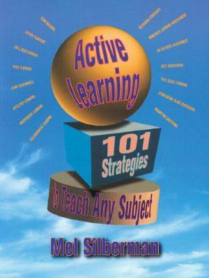 Active Learning: 101 Strategies to Teach Any Subject by Melvin L. Silberman