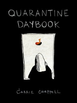 Quarantine Daybook by Carrie Chappell