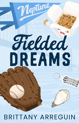 Fielded Dreams: A Brother's Best Friend Baseball Romance by Brittany Arreguin