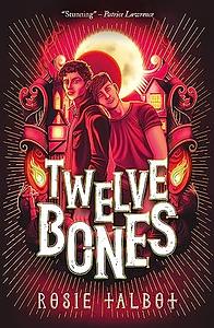 Twelve Bones by Rosie Talbot