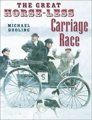 The Great Horse-Less Carriage Race by Michael Dooling