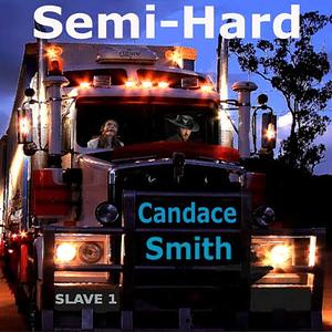 Semi-Hard by Candace Smith