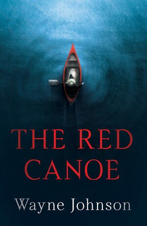 THE RED CANOE by Wayne Johnson