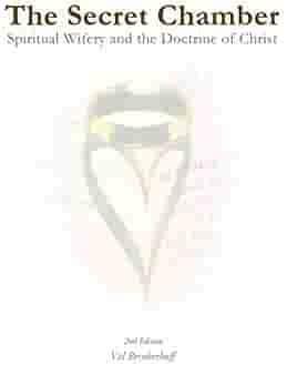 The Secret Chamber: Spiritual Wifery and the Doctrine of Christ by Val Brinkerhoff