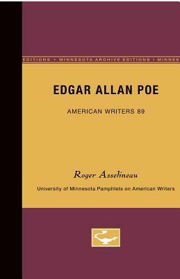 Edgar Allan Poe - American Writers 89: University of Minnesota Pamphlets on American Writers by Roger Asselineau