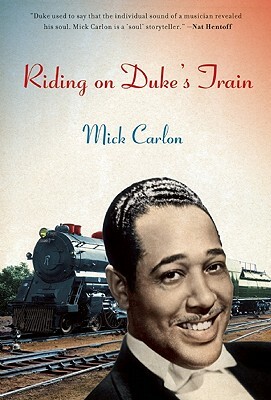 Riding on Duke's Train by Mick Carlon