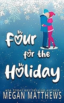 Four for the Holiday by Megan Matthews