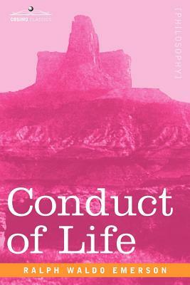 Conduct of Life by Ralph Waldo Emerson