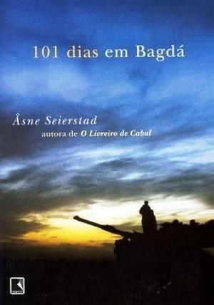 101 dias em Bagda by Åsne Seierstad