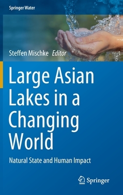 Large Asian Lakes in a Changing World: Natural State and Human Impact by 