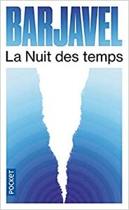 La Nuit des temps by René Barjavel