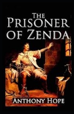 The Prisoner of Zenda Illustrated by Anthony Hope