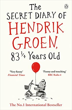 The Secret Diary of Hendrik Groen, 83¼ Years Old by Hendrik Groen