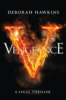 Vengeance, A Legal Thriller by Deborah Hawkins