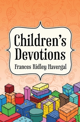 Children's Devotions by Frances Ridley Havergal