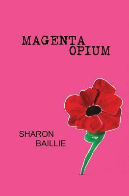 Magenta Opium by Sharon Baillie
