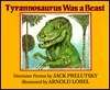 Tyrannosaurus Was a Beast: Dinosaur Poems by Jack Prelutsky, Arnold Lobel