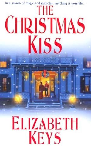 The Christmas Kiss by Elizabeth Keys, Elizabeth Keys