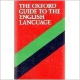 Oxford English: A Guide to the Language by Ian Dear