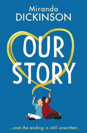 Our Story by Miranda Dickinson