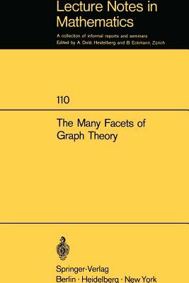 The Many Facets of Graph Theory: Proceedings of the Conference Held at Western Michigan University, Kalamazoo/Mi., October 31 - November 2, 1968 by 