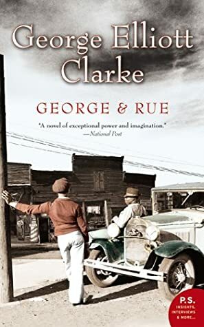 George And Rue by George Elliott Clarke