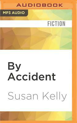 By Accident by Susan Kelly
