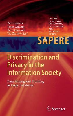 Discrimination and Privacy in the Information Society: Data Mining and Profiling in Large Databases by 