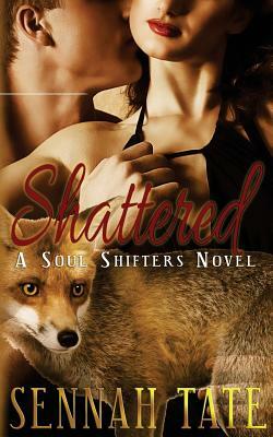 Shattered by Sennah Tate