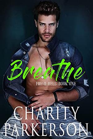 Breathe  by Charity Parkerson