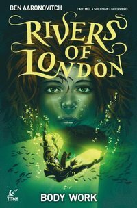Rivers of London - Body Work #5 by Andrew Cartmel, Ben Aaronovitch